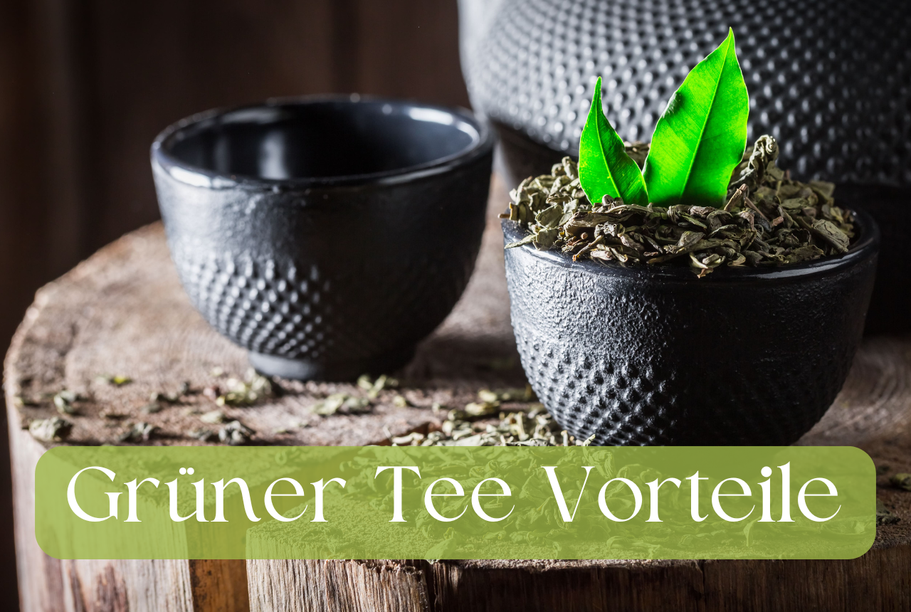 Grüner Tee Vorteile: Warum grüner Tee seit Jahrhunderten so geschätzt wird