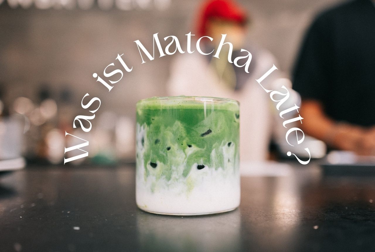 Was ist Matcha Latte?